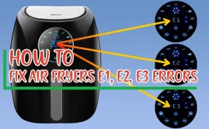 Air fryer errors E1, E2, and E3 are very irritating and they can ruin your cooking experience but don't worry we will help you to fix all these errors.