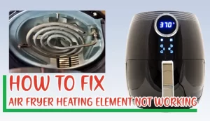 Learn the exact steps we followed to identify and fix the issue of our air fryer heating element not working. You can follow the same to fix yours!