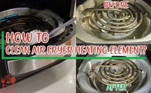 Looking for the best ways to clean the air fryer heating element? Read on to learn some great techniques to keep the heating element well maintained.