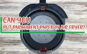 Can you put parchment paper in an air fryer? Yes, you can! However there are some do's and don't that you must follow for safe cooking experience.