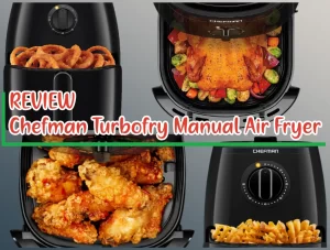 Chefman Turbofry Manual 8 Quart Air Fryer Review Specifications and Features