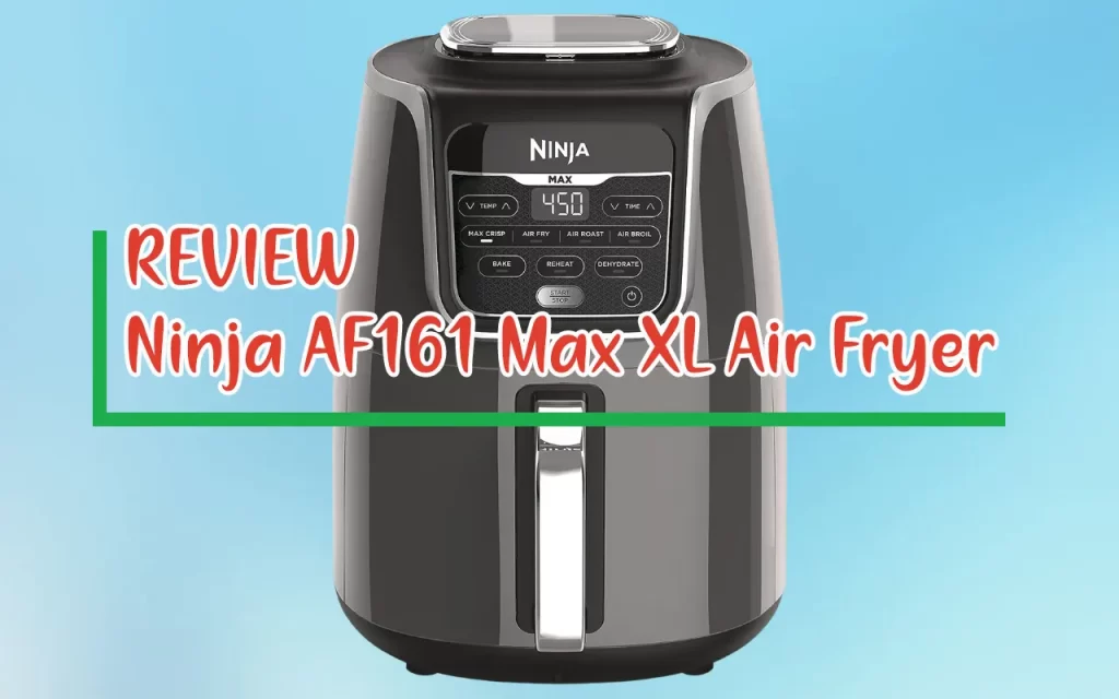 Ninja AF161 Max XL Air Fryer Review