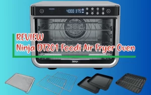 Ninja DT201 Foodi Air Fryer Oven XL PRO A Go-To Dinner Appliance Review