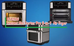 Why I Am Obsessed With Instant Pot Vortex Pro Air Fryer Oven Review