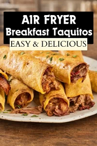 Easy Breakfast Taquitos Air Fryer Recipe