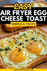 Easy Cheese and Egg Toast Air Fryer Recipe