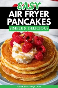 Simple Easy Air Fryer Pancakes Recipe