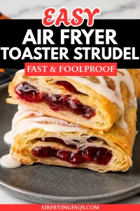 Simple Easy Air Fryer Toaster Strudel Recipe