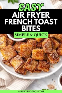 Easy Air Fryer Cinnamon French Toast Bites Recipe