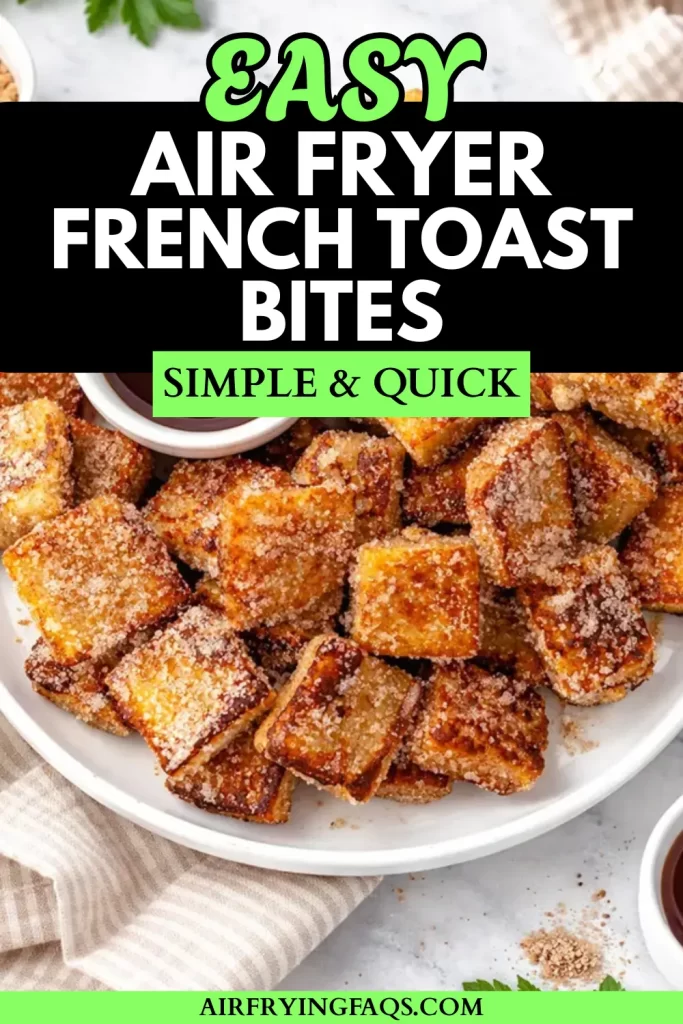 Easy Air Fryer Cinnamon French Toast Bites Recipe