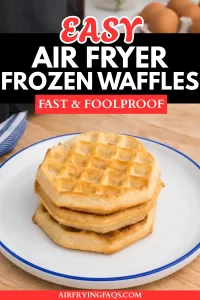 Simple Easy Air Fryer Frozen Waffles Recipe