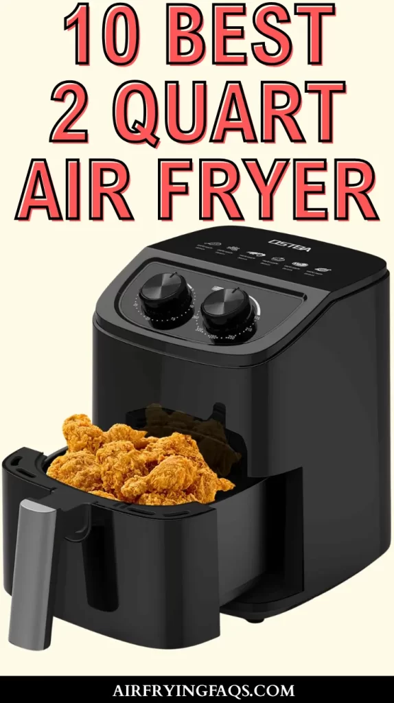 10 Best 2 Quart Mini Air Fryer