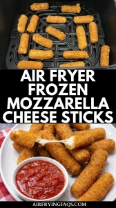 Air Fryer Frozen Mozzarella Cheese Sticks