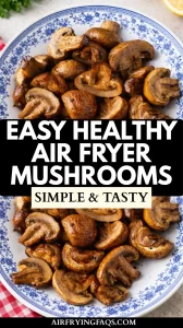 Healthy Air Fryer Mushrooms Recipe