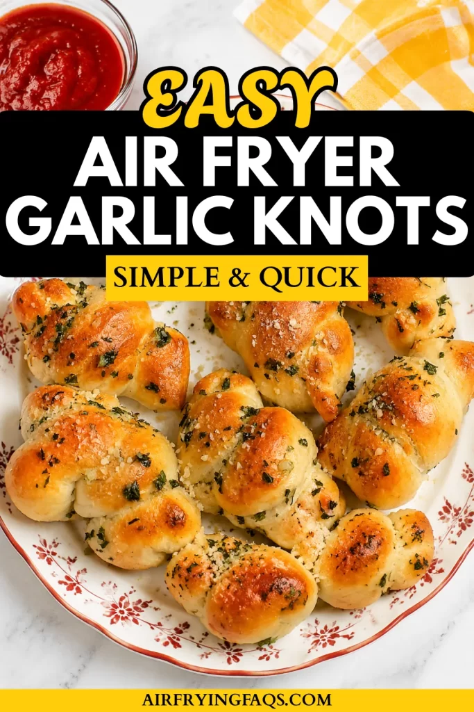 Easy Air Fryer Garlic Knots Recipe
