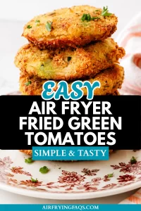 Simple Easy Air Fryer Fried Green Tomatoes Recipe
